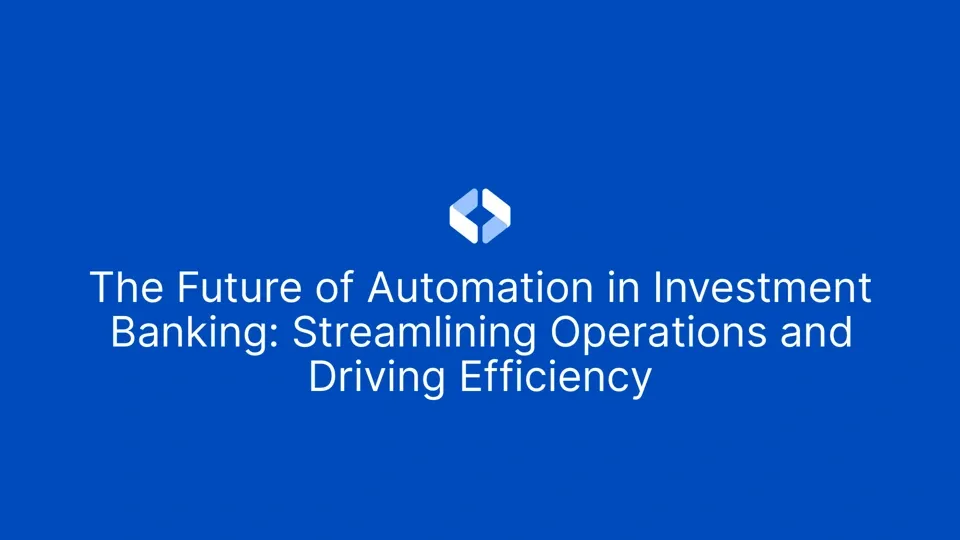 The Future of Automation in Investment Banking: Streamlining Operations ...